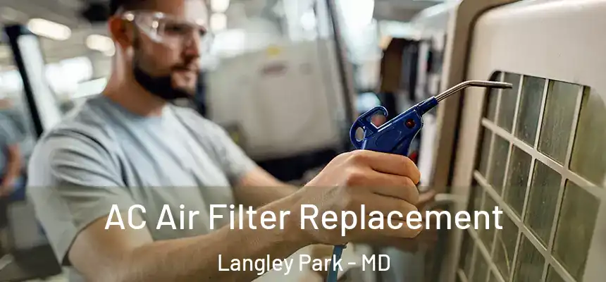  AC Air Filter Replacement Langley Park - MD