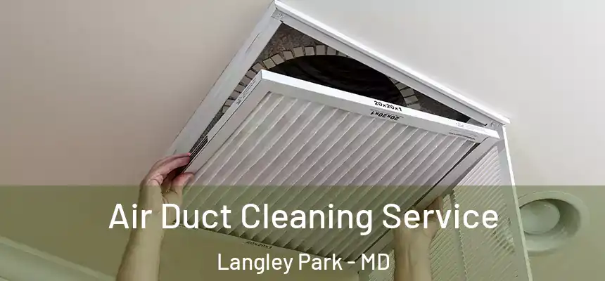  Air Duct Cleaning Service Langley Park - MD