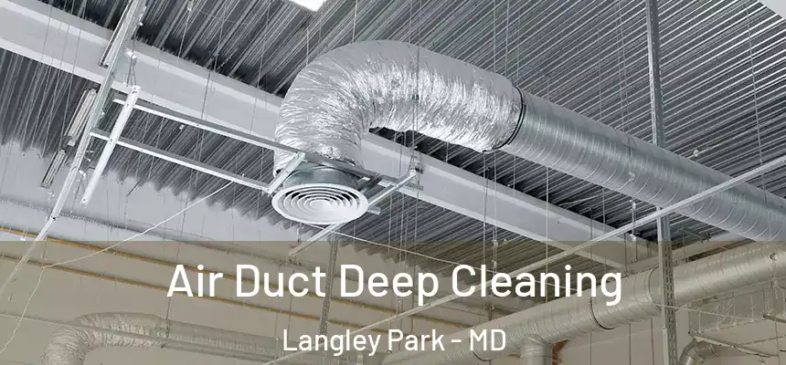  Air Duct Deep Cleaning Langley Park - MD
