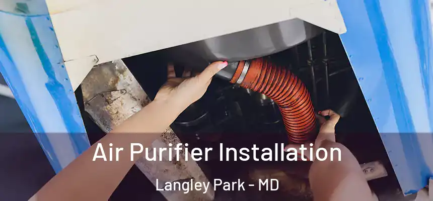  Air Purifier Installation Langley Park - MD