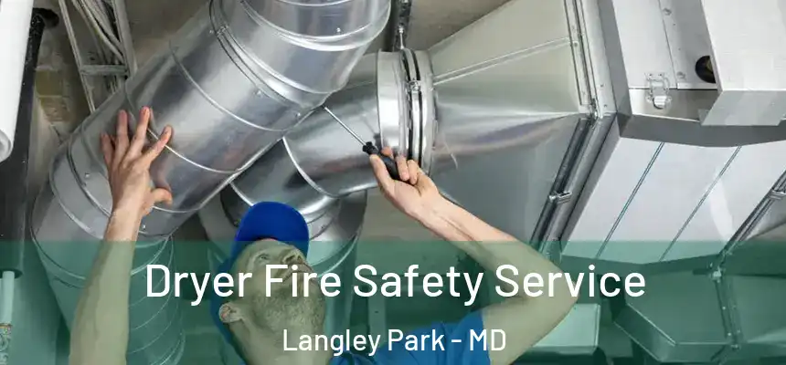  Dryer Fire Safety Service Langley Park - MD