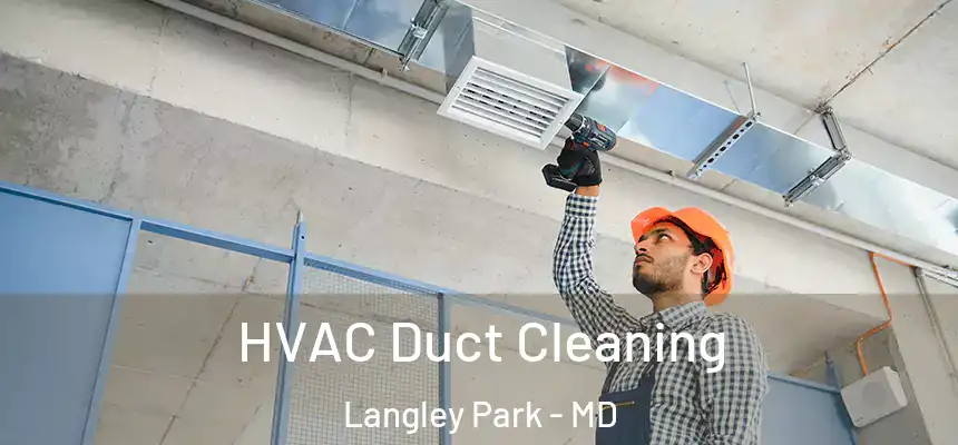  HVAC Duct Cleaning Langley Park - MD