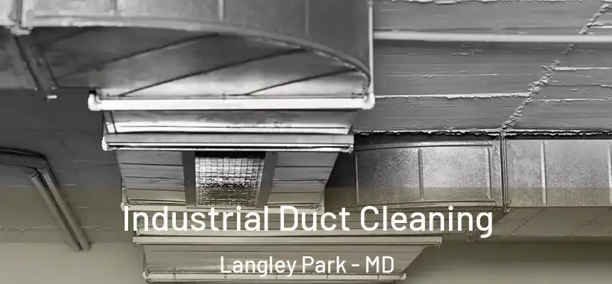  Industrial Duct Cleaning Langley Park - MD