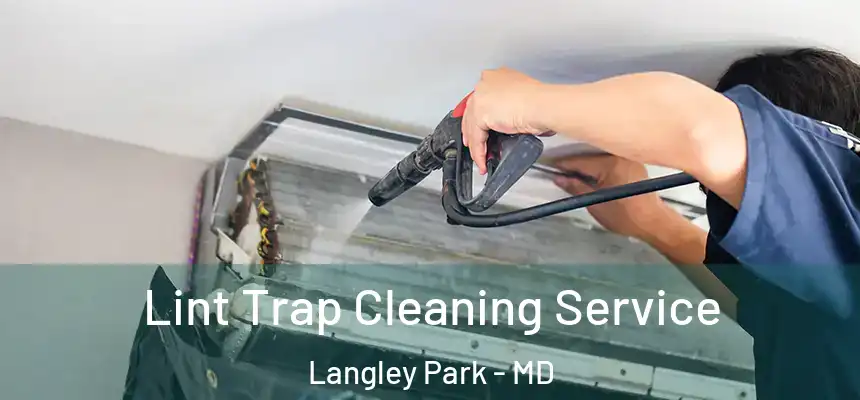  Lint Trap Cleaning Service Langley Park - MD