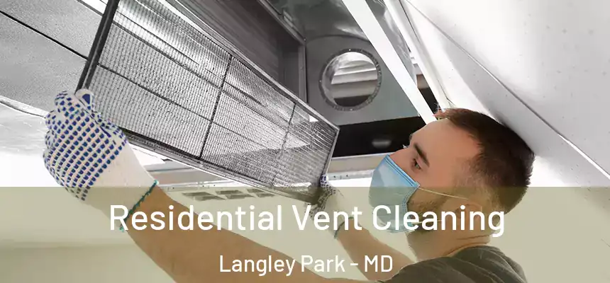  Residential Vent Cleaning Langley Park - MD