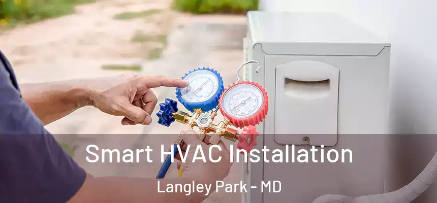  Smart HVAC Installation Langley Park - MD